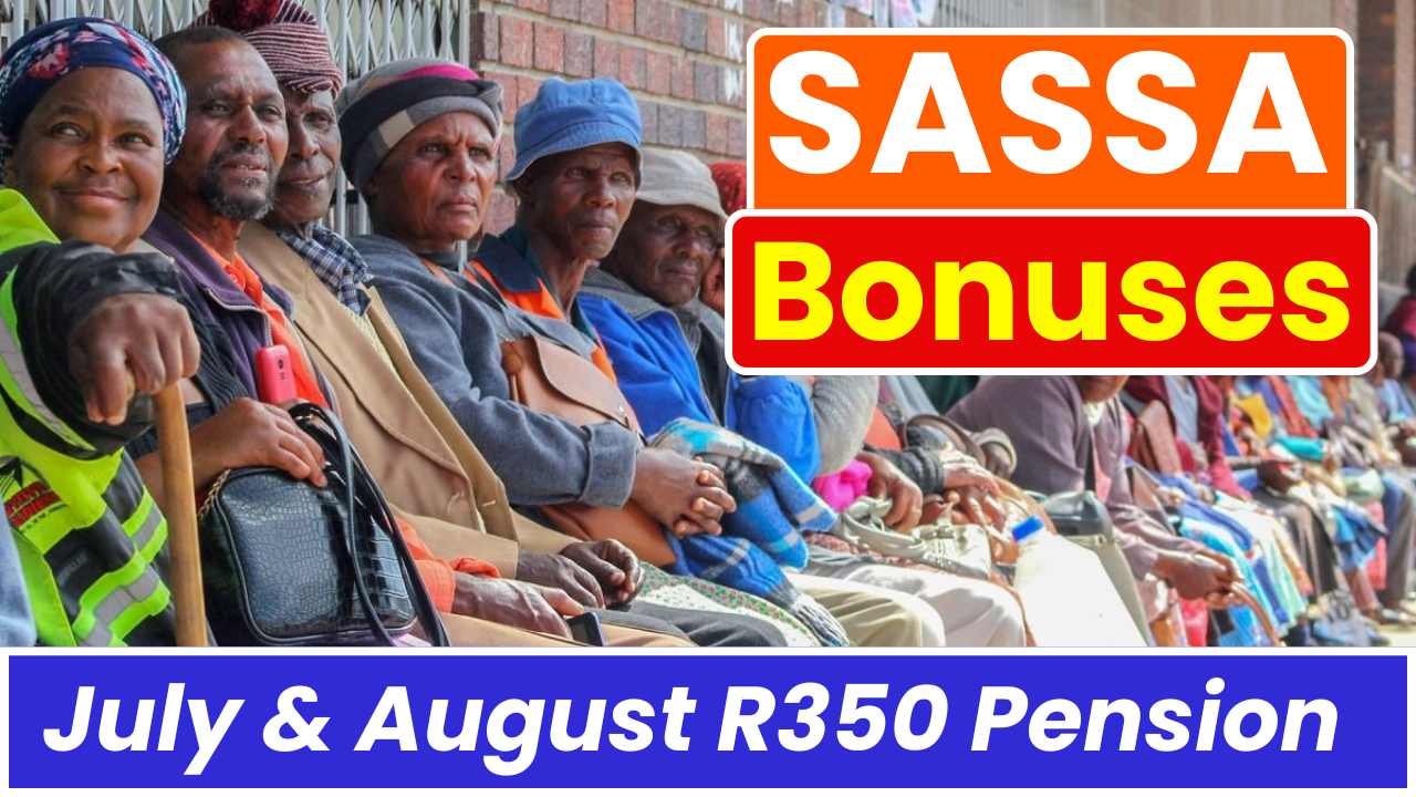 Early SASSA Bonuses for July & August: R350, Pension & Disability Grants Incoming!