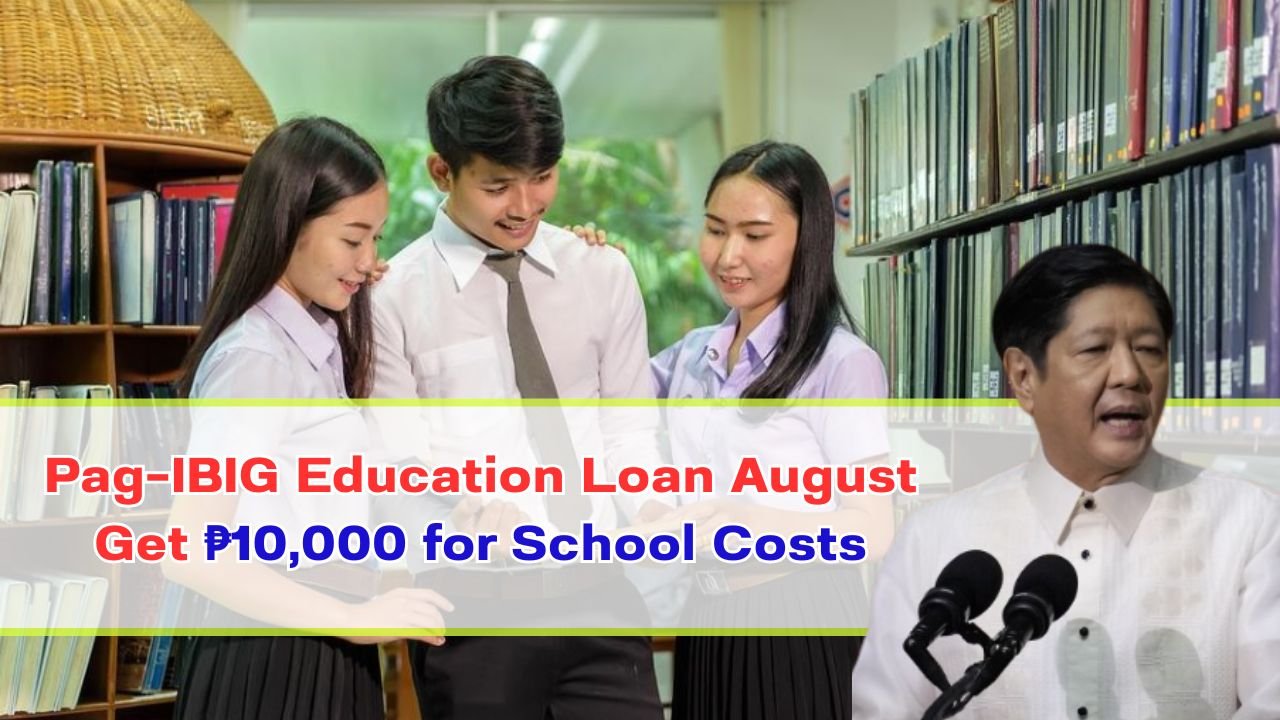 Pag-IBIG Education Loan August 2025: Get ₱10,000 for School Costs